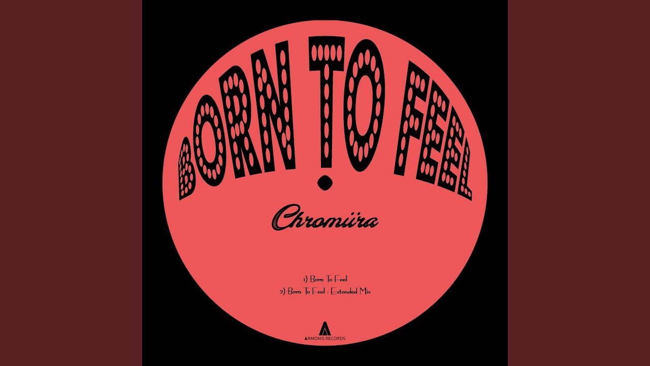 Born To Feel (Extended Mix)