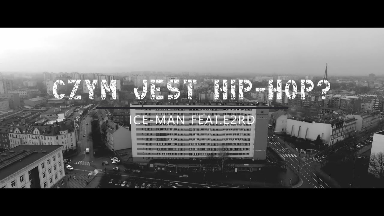 Ice-Man - Czym jest Hip-Hop? ( feat. E2RD ) - OFFICIAL VIDEO MASHUP