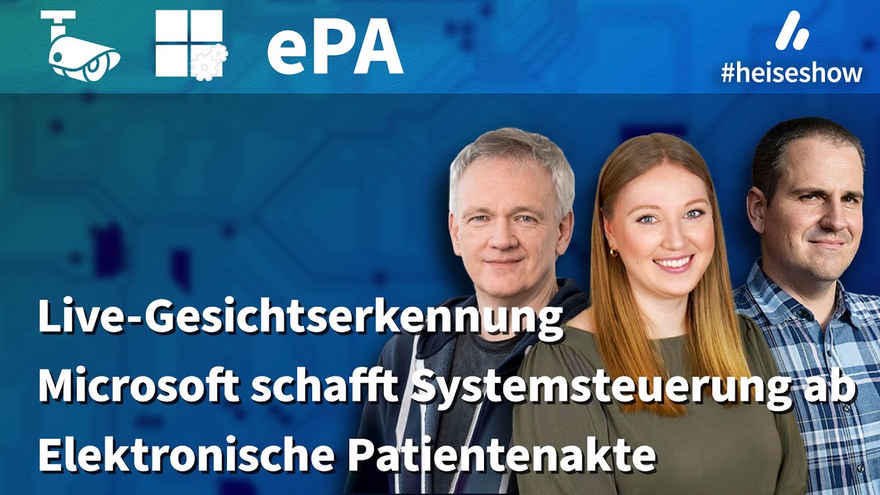 #heiseshow: Live-Gesichtserkennung, Systemsteuerung, elektronische Patientenakte
