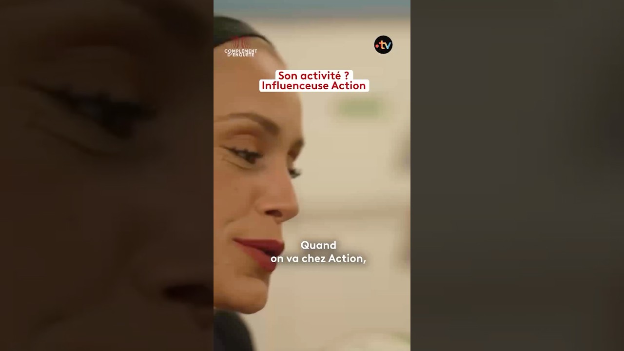 Son activit&eacute; ? Influenceuse Action - Compl&eacute;ment d'enqu&ecirc;te.