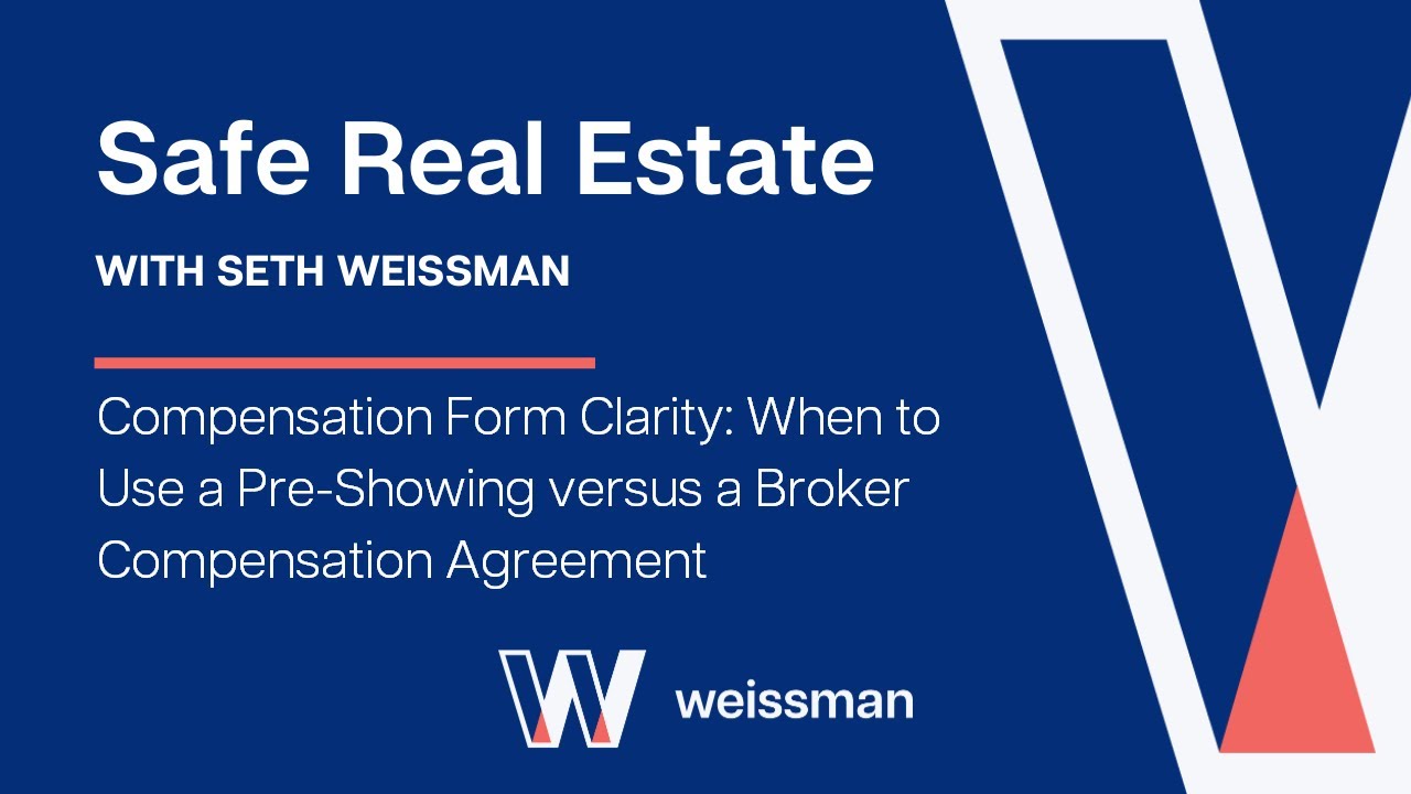 Safe Real Estate: When to Use a Pre-Showing versus a Broker Compensation Agreement