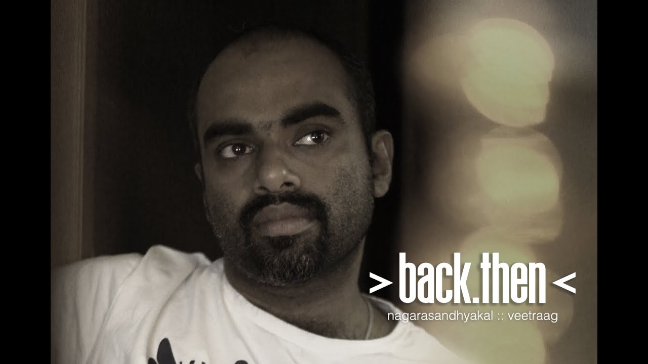 Back Then :: Nagarasandhyakal :: Veetraag :: P. K. Sajan
