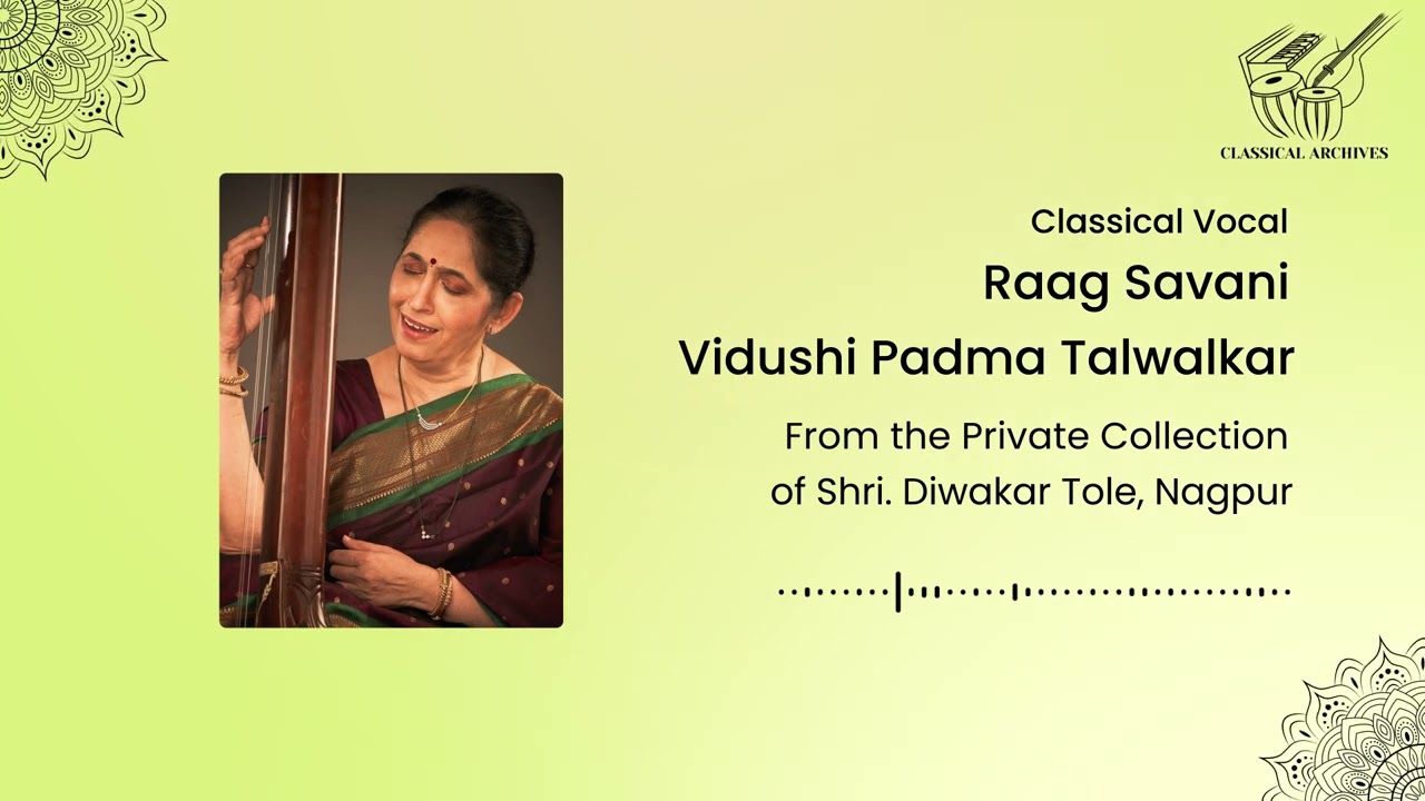 Raag Savani | Vidushi Padma Talwalkar | Classical Archives by Shri. Diwakar Tole