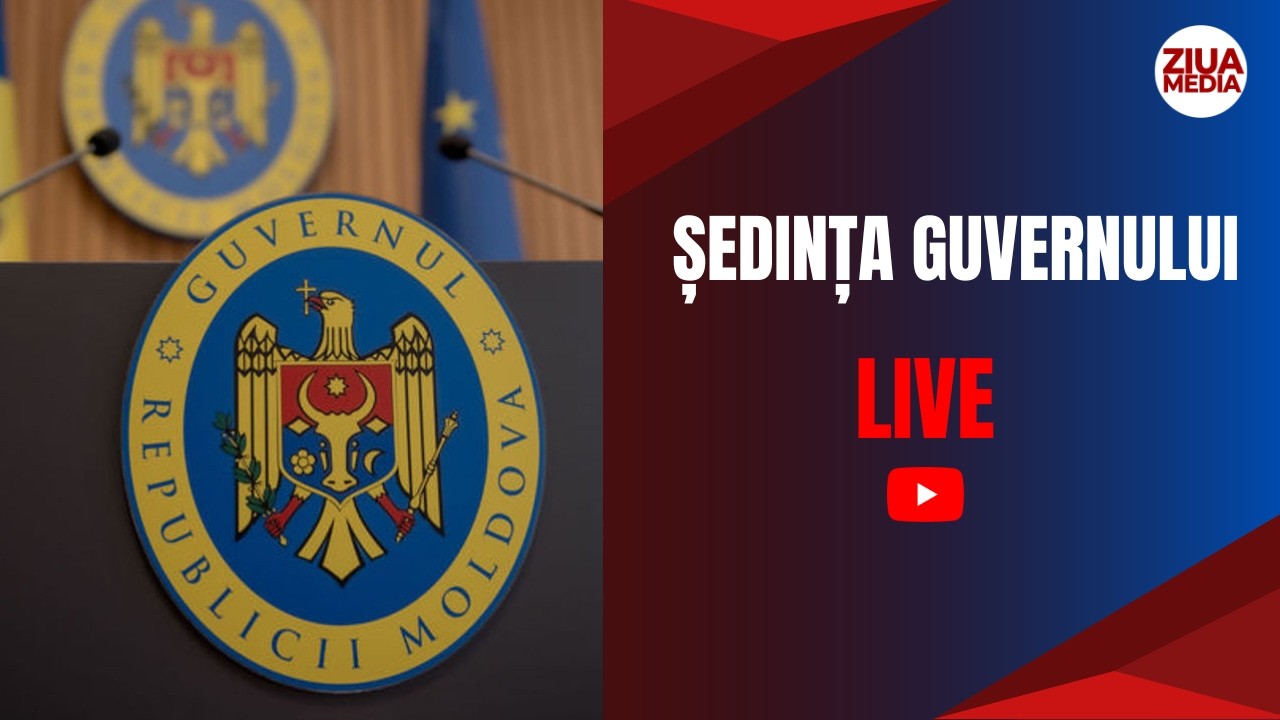 Ședința Guvernului, live pe ZIUA