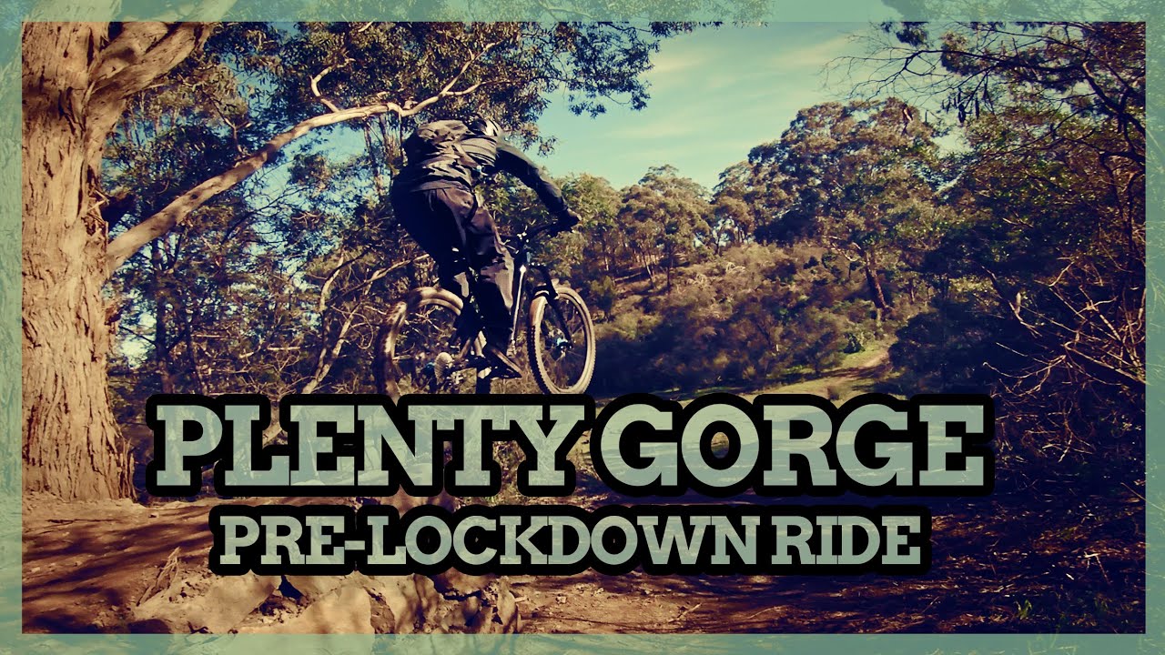 Plenty Gorge MTB - Pre-Lockdown Ride
