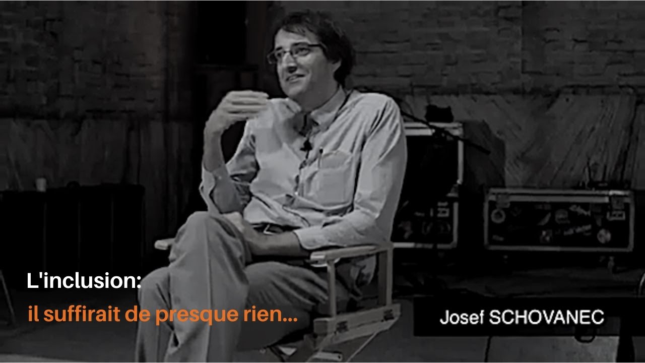 L'inclusion: Il suffirait de presque rien - Episode 1: Josef SCHOVANEC : Questions réponses