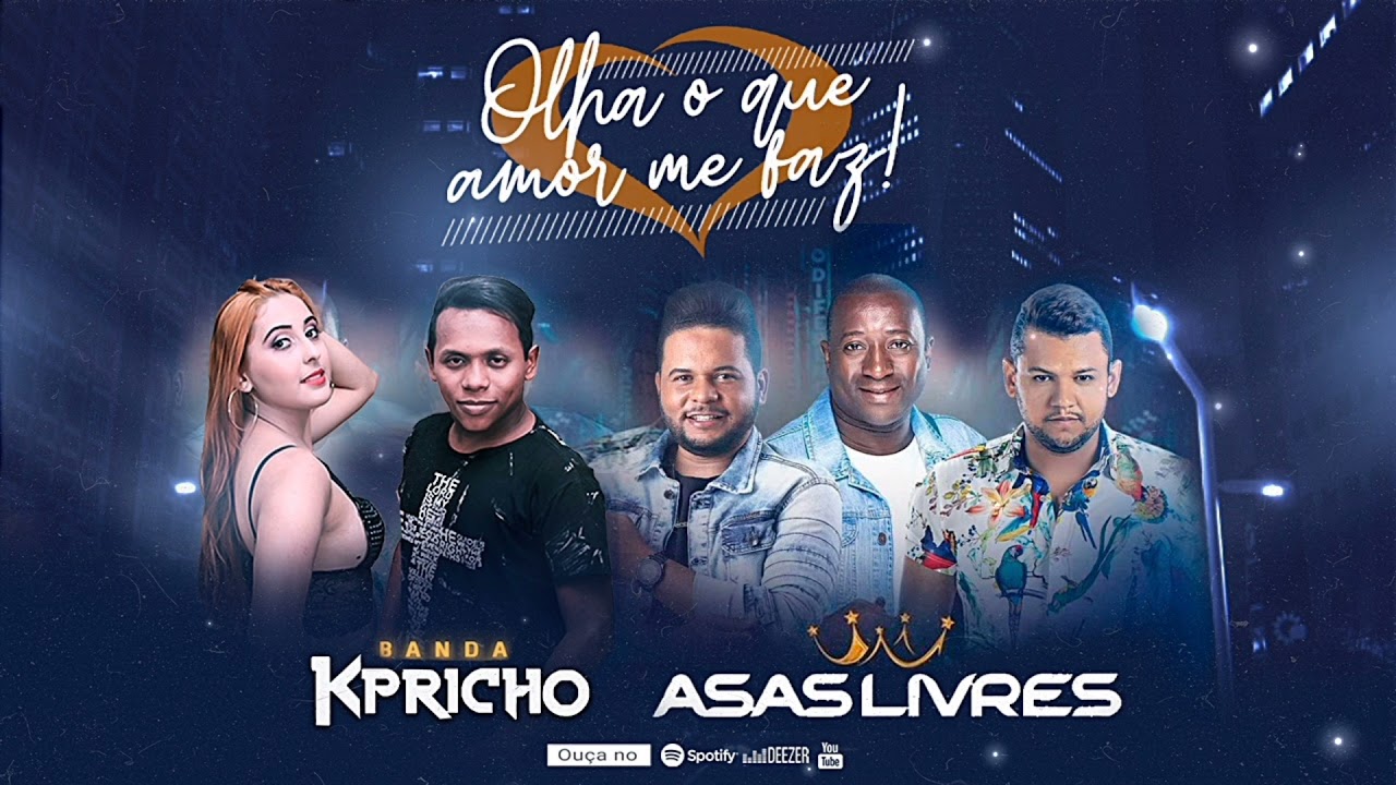 BANDA KPRICHO FEAT ASAS LIVRES - OLHA O QUE O AMOR ME FAZ