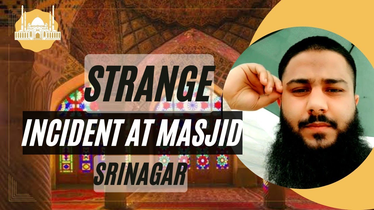 Strange incident at Masjid