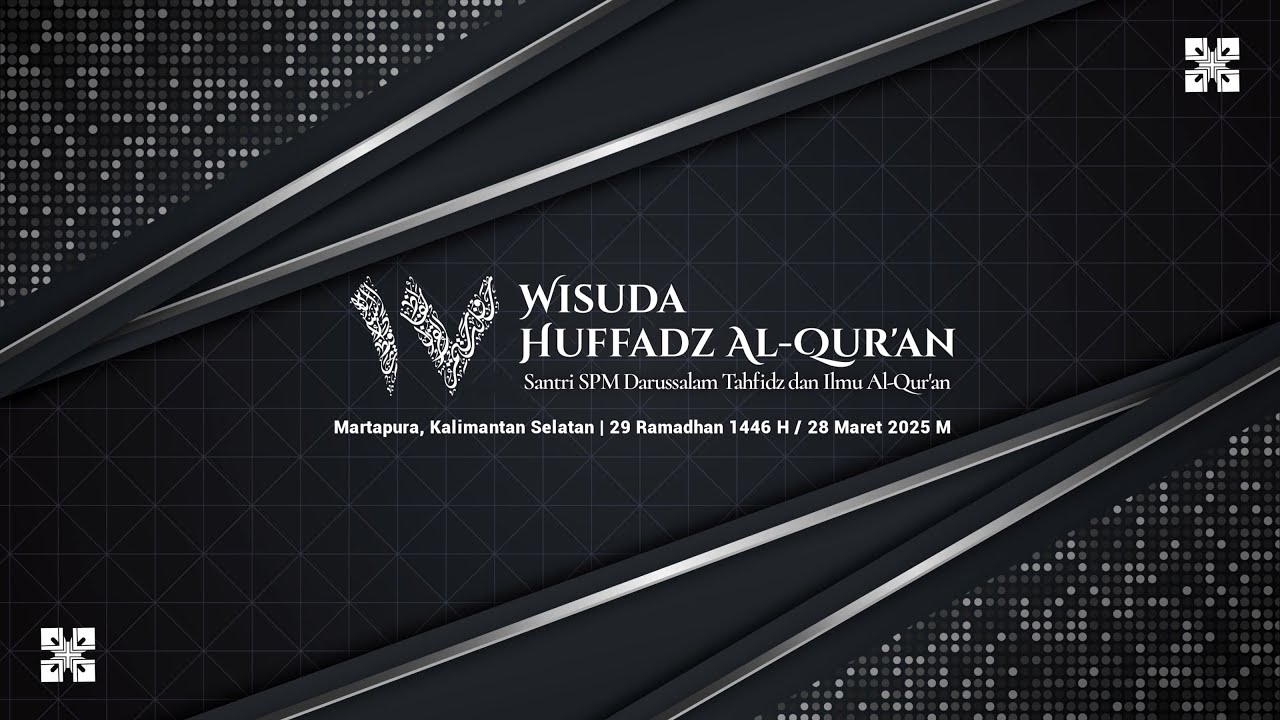Wisuda KE 17 - Huffadz Al-Qur'an Santri SPM Darussalam Tahfidz Th1446.H/2025.M