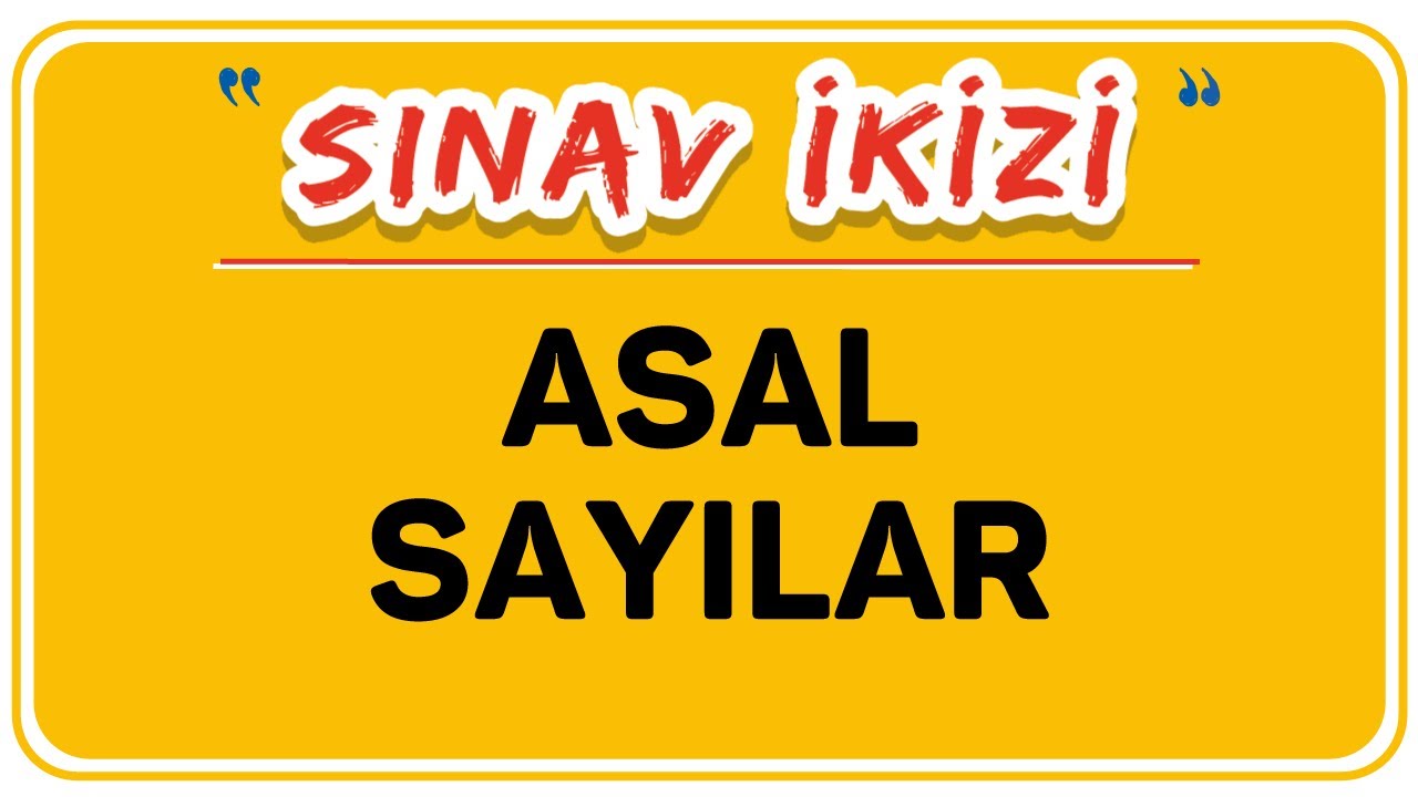 ASAL SAYILAR / ŞENOL HOCA