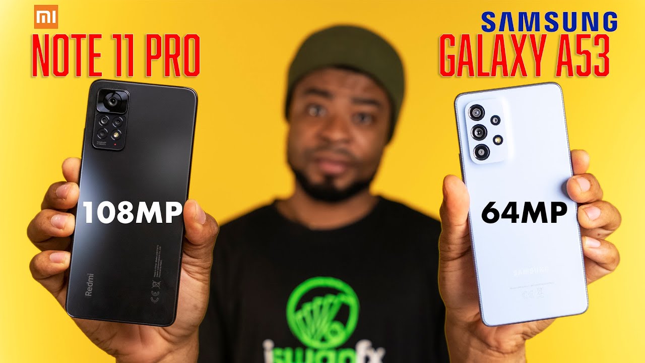 Samsung Galaxy A53 vs Redmi Note 11 Pro: Which is Better?
