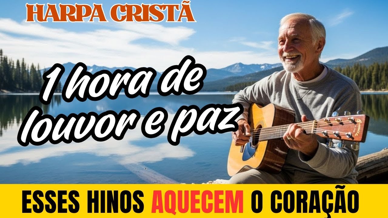 Harpa Cristã para Acalmar a Alma -  Louvor Sertanejo