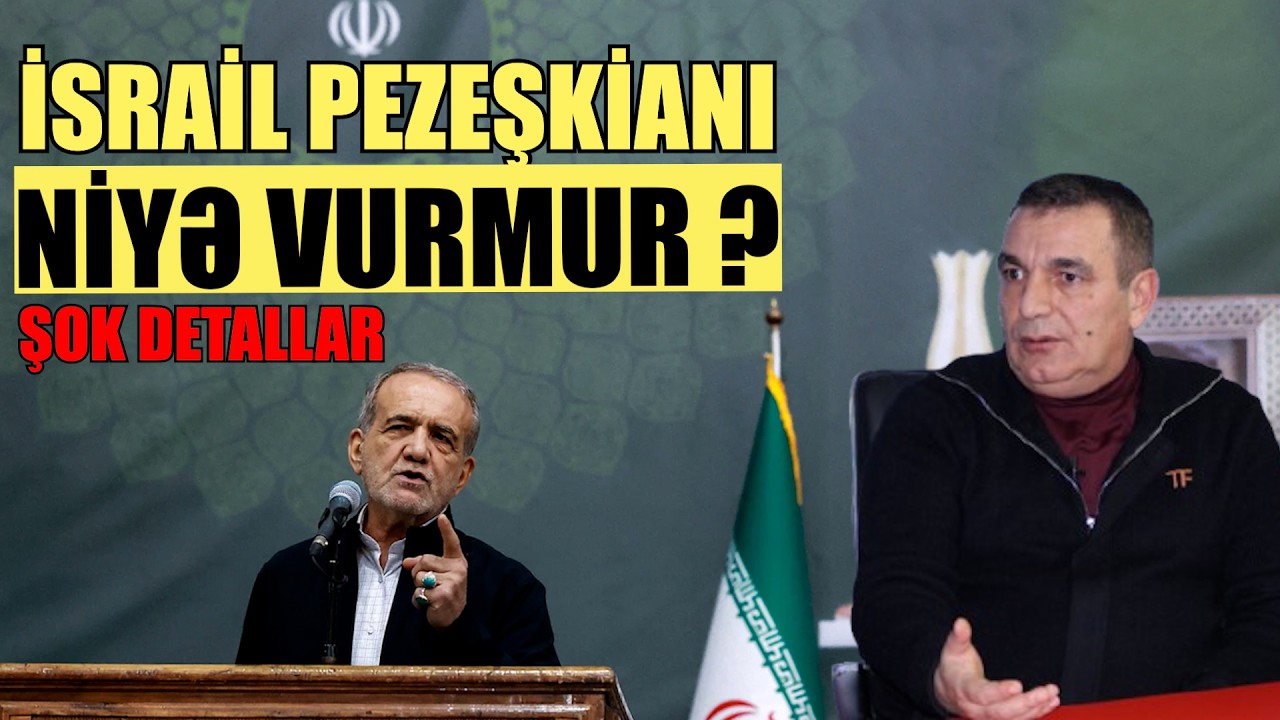 İsrail Pezeşkianı niyə vurmur ? ŞOK DETALLAR