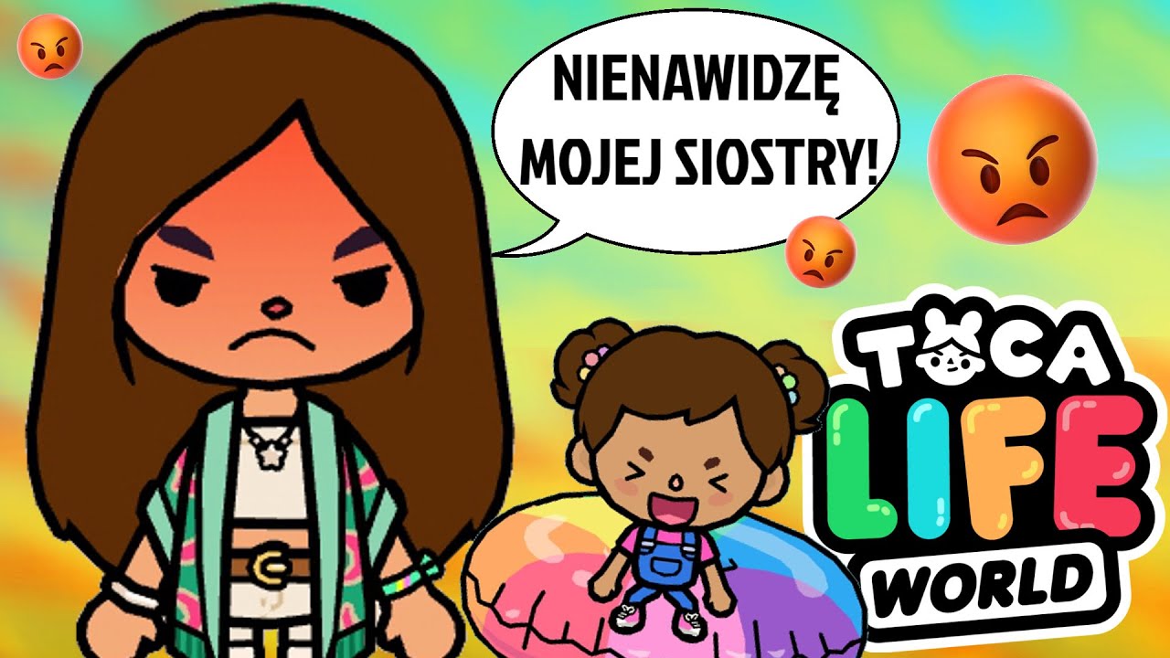 TOCA BOCA 😡 Moja siostra jest rozpieszczona! Mam jej dość! 😡 HISTORYJKA TOCA LIFE WORLD