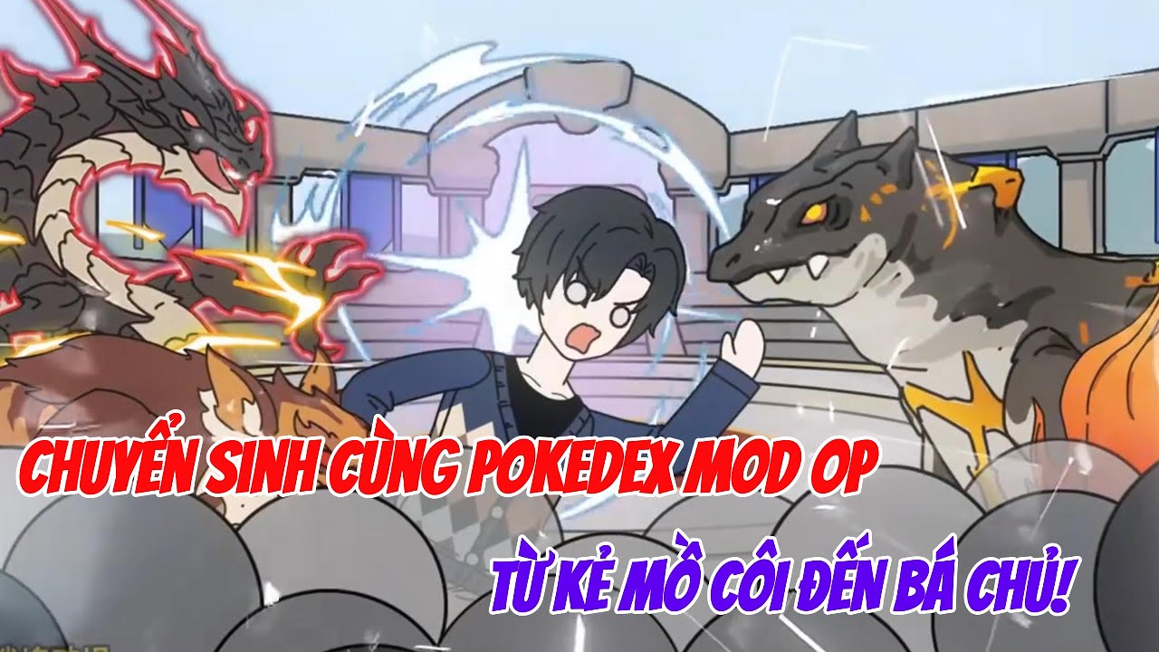 Chơi Pokémon Mod, Điện Thoại Nổ: Tôi Được Chuyển Sinh Cùng Pokedex OP Đến Thế Giới Khác