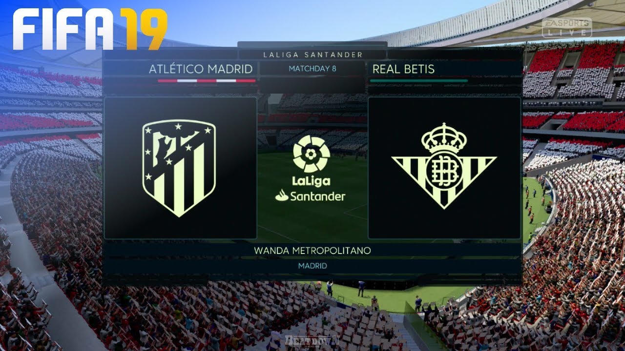 FIFA 19 - Atlético Madrid vs. Real Betis @ Wanda Metropolitano