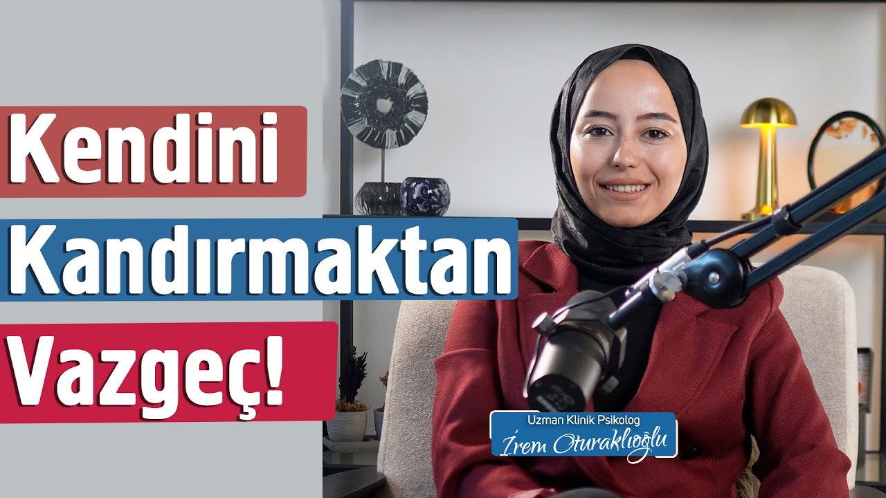 Kendini Kandırmaktan Vazgeç! | İrem Oturaklıoğlu Kaya