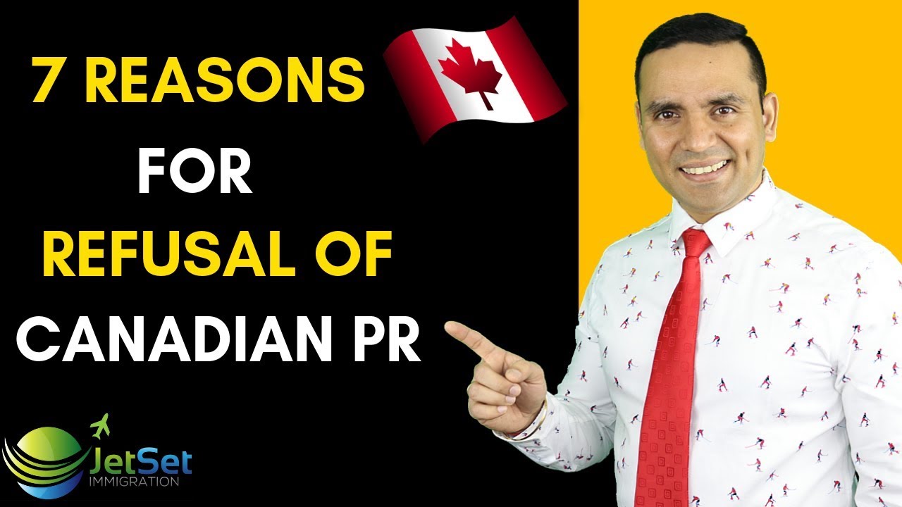 7 Reasons for Refusal of Canadian PR | Canada PR Rejection | Canada Permanent Residency Rejected |