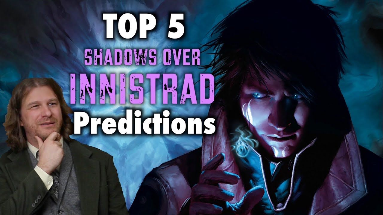 MTG - Top 5 Shadows Over Innistrad Predictions for Magic: The Gathering