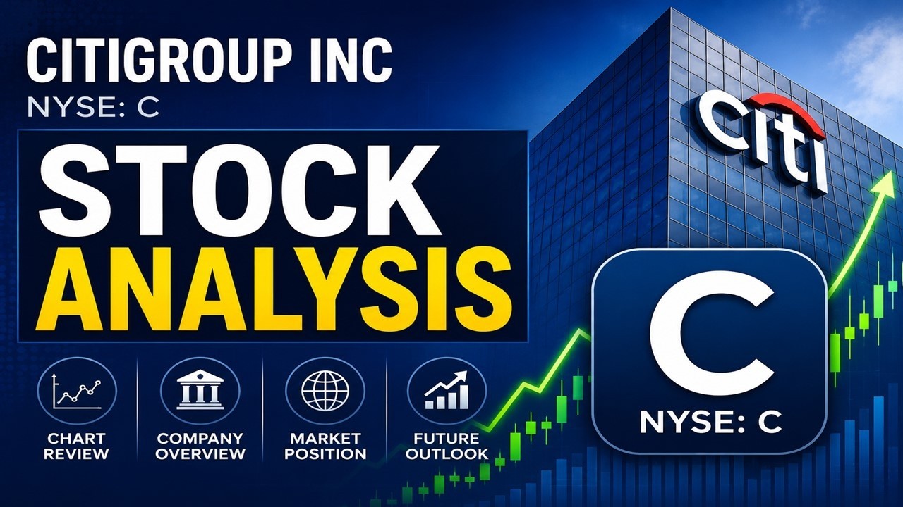 C Stock Analysis | Citigroup Inc Stock Trend, Business Overview & Chart Review