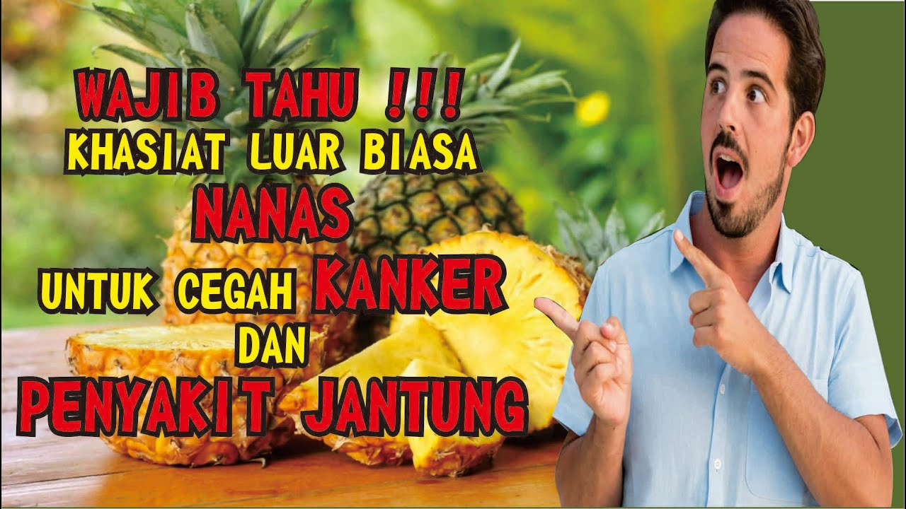 Jangan Remehkan NANAS! Kandungan Ini Bisa Selamatkan Hidupmu dari Kanker & menjaga kesehatan jantung
