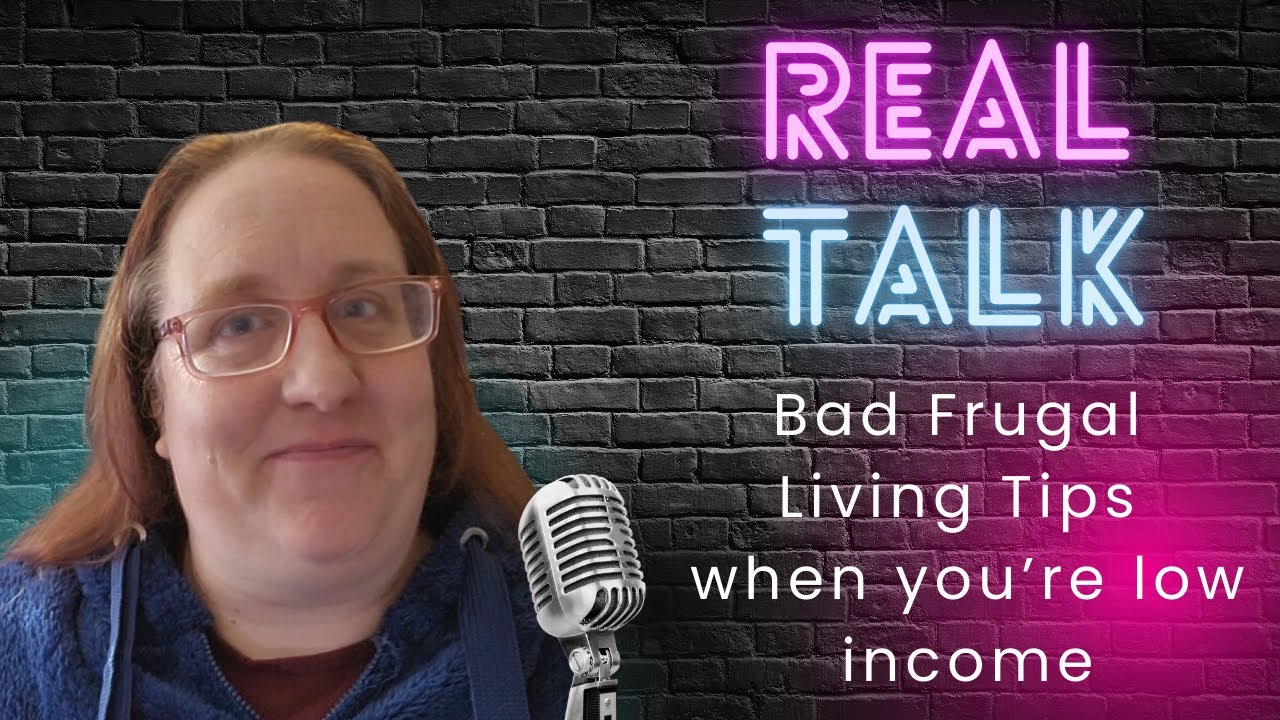 Real Talk - Bad Frugal Living Tips When You are Low Income