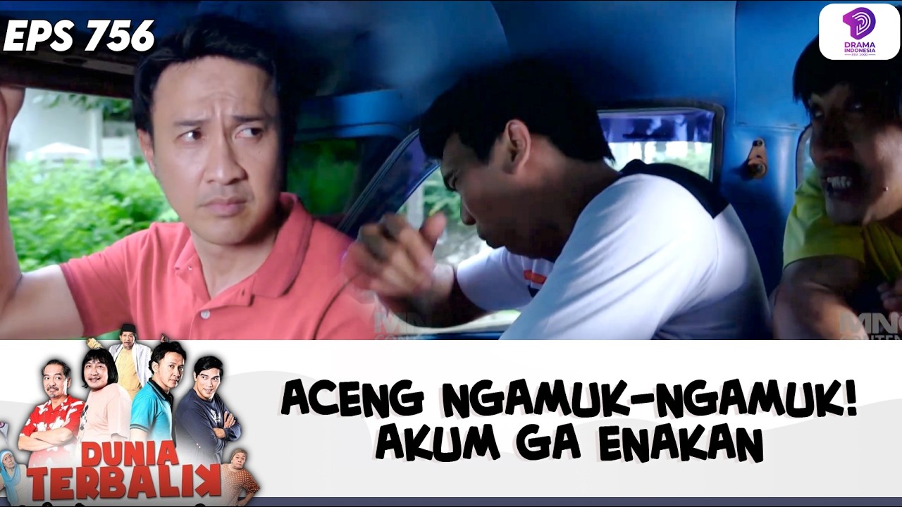 ACENG KEHILANGAN KENDALI! AKUM GA BERANI NOLAK | DUNIA TERBALIK | EPS.757-758 (2/8)