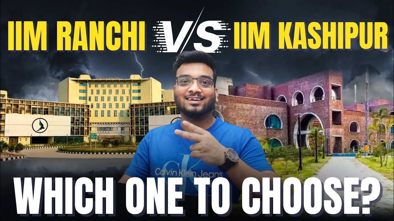 IIM Ranchi Vs IIM Kashipur | Which one is Better?