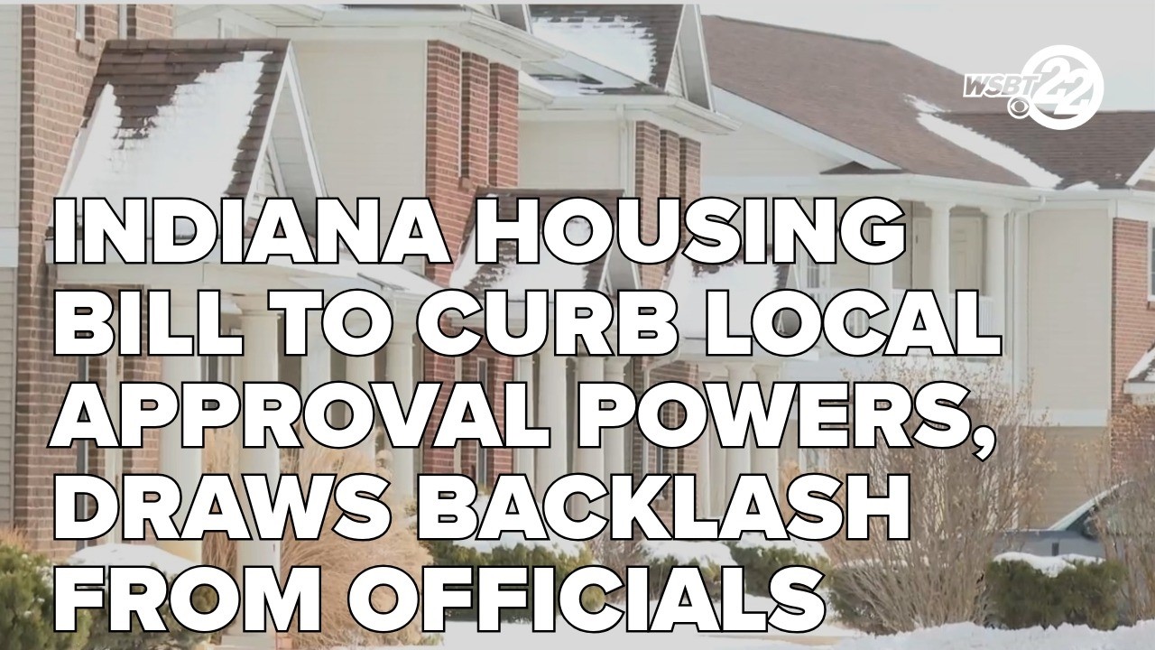 Indiana housing bill to curb local approval powers, draws backlash from officials