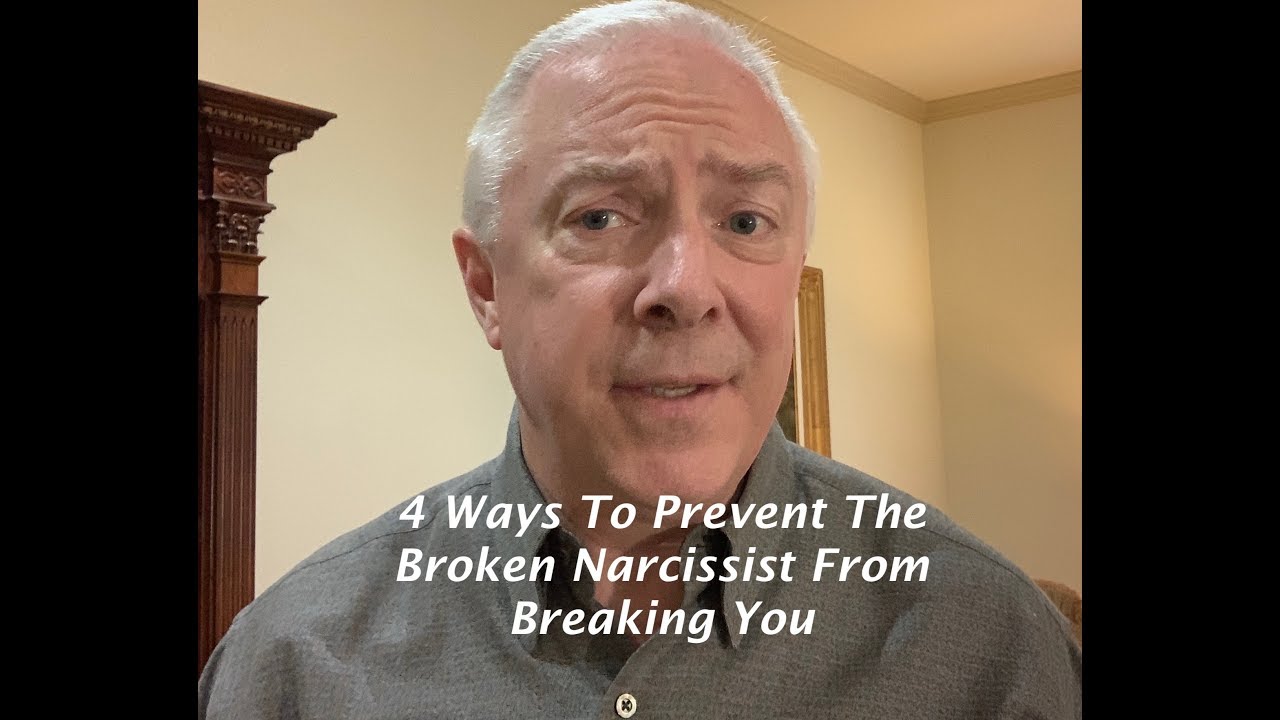 4 Ways To Prevent The Broken Narcissist From Breaking You