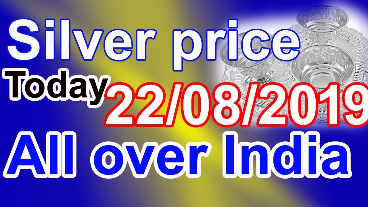 Silver rate today:silver price today in India (August 2019)silver rate