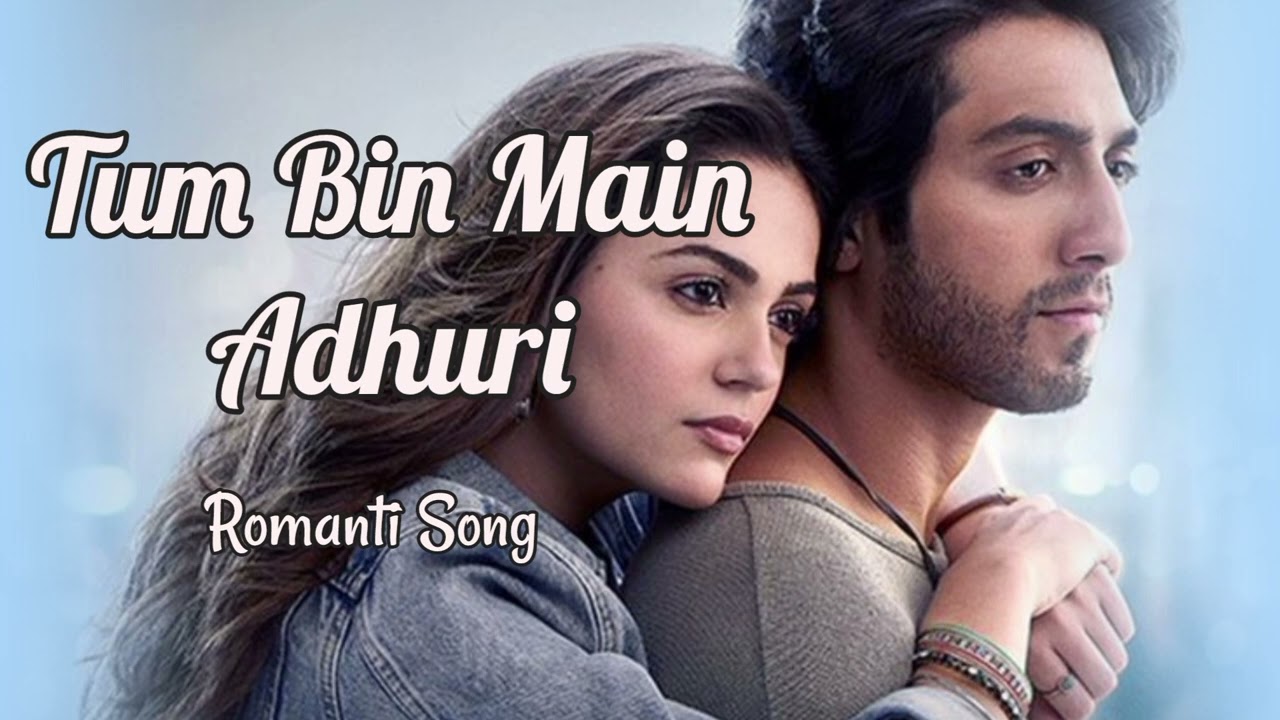 Tum  Bin Main Adhuri | New Emotional  Hindi Song | Heart Touching Song @Dilseai-M2 