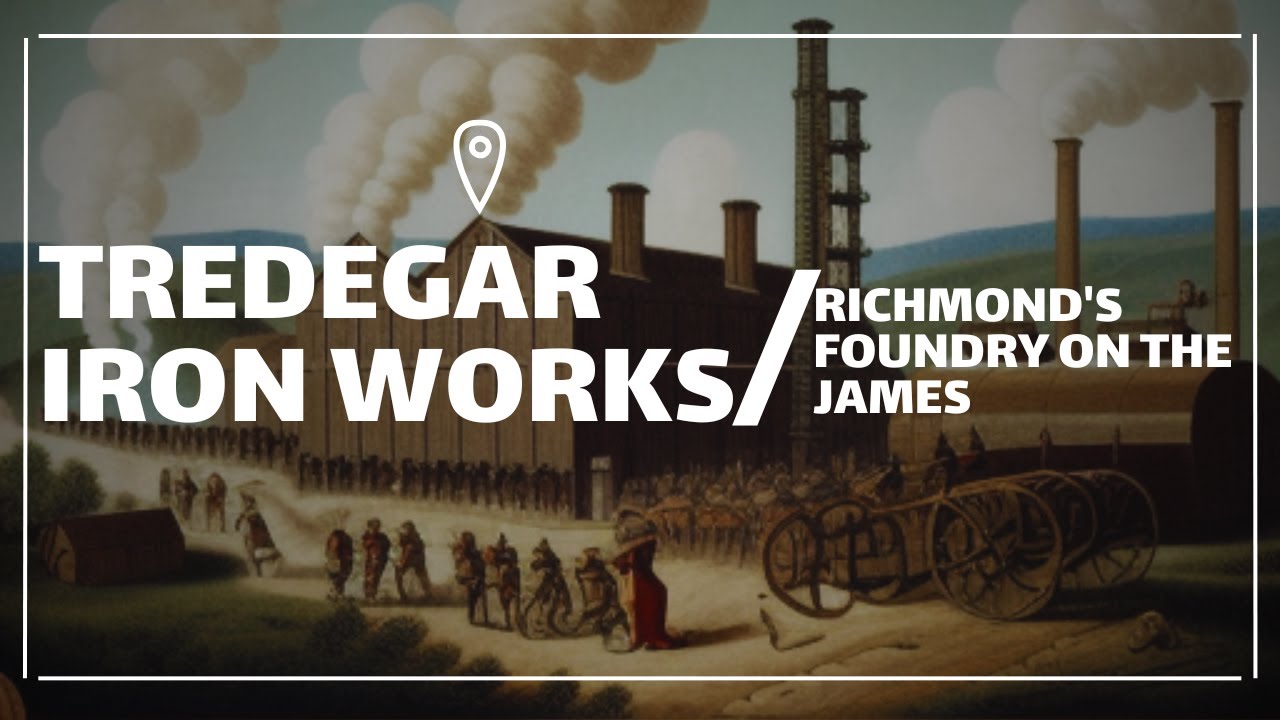 The Confederacy's Armory in the American Civil War: Tredegar Iron Works