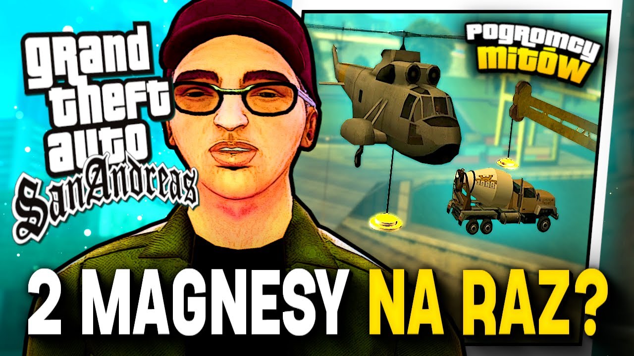CO SIĘ STANIE GDY PODCZEPIMY 2 MAGNESY NA RAZ? | POGROMCY MITÓW GTA SAN ANDREAS! 155