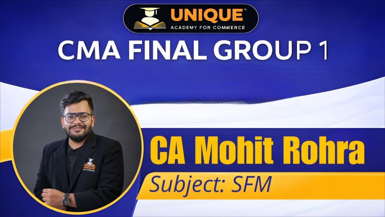 CMA Final Group 1 | Demo 1 | Strategic Financial Management (SFM) | Feb 2026 | CA Mohit Rohra