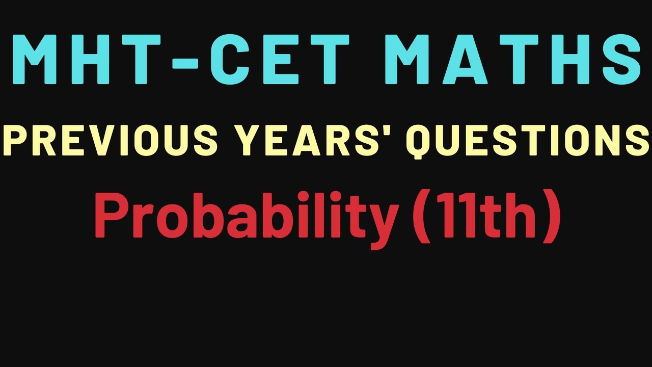MHT-CET | Previous Years' Questions | Mathematics | Probability | 11th Standard