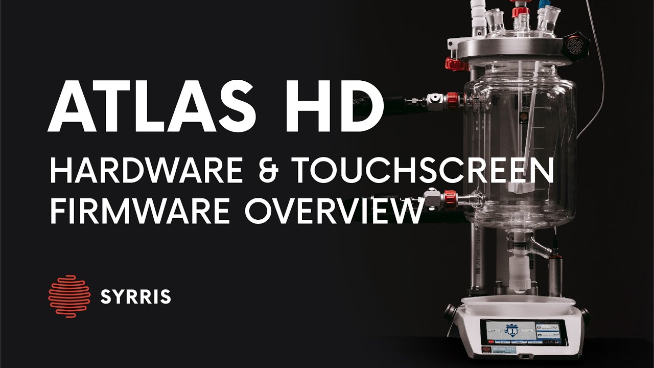 Syrris Atlas HD Automated Jacketed Reactor - Hardware & Touchscreen Firmware Overview