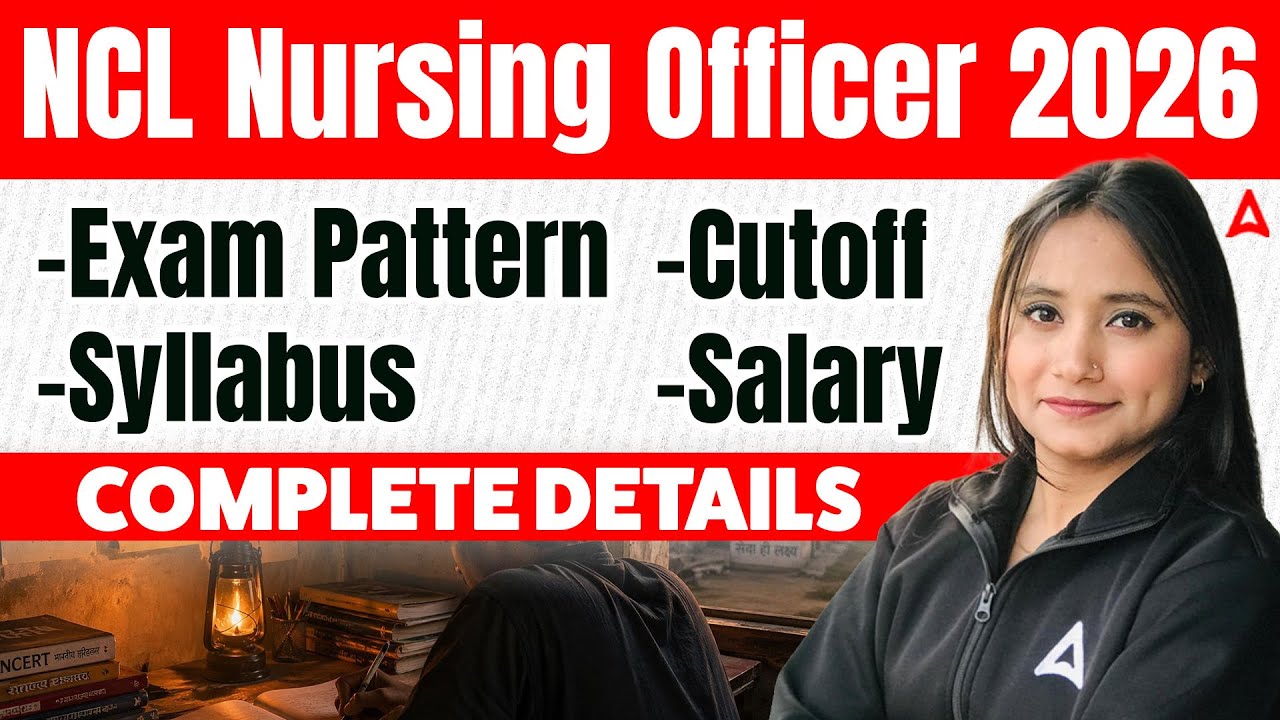 NCL Nursing Officer Vacancy 2026 | Exam Pattern, Syllabus, Cutoff & Salary | NCL Staff Nurse 2026