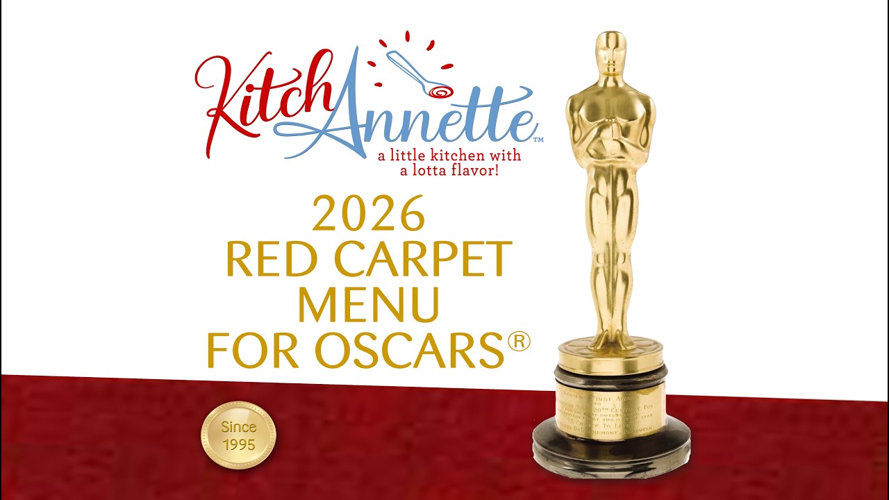 Announcement: The KitchAnnette Red Carpet Menu for the 2026 Academy Awards is Here!