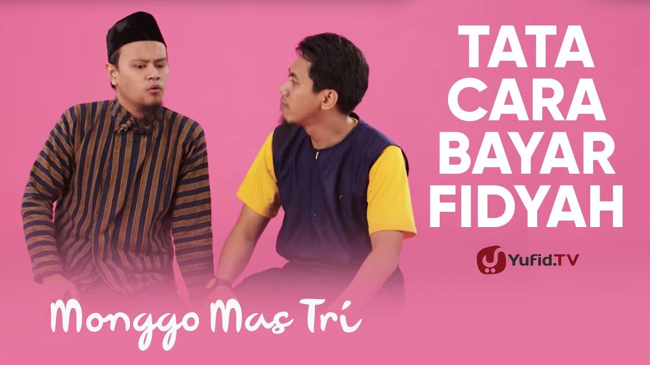 Tata Cara Bayar Fidyah Puasa - Monggo Mas Tri - Yufid TV