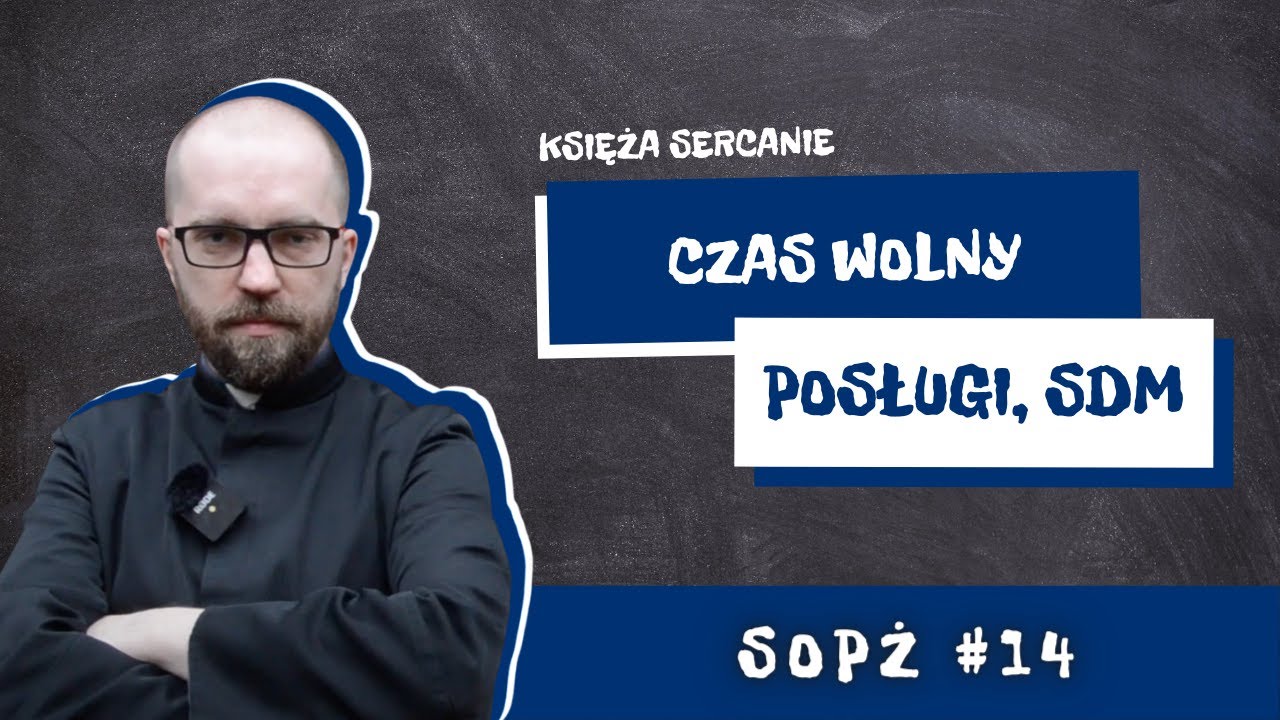 SOPŻ #14  - Sercanie - co sercanie robili w czasie wolnym i jakie pełnią  posługi oraz o SDM?