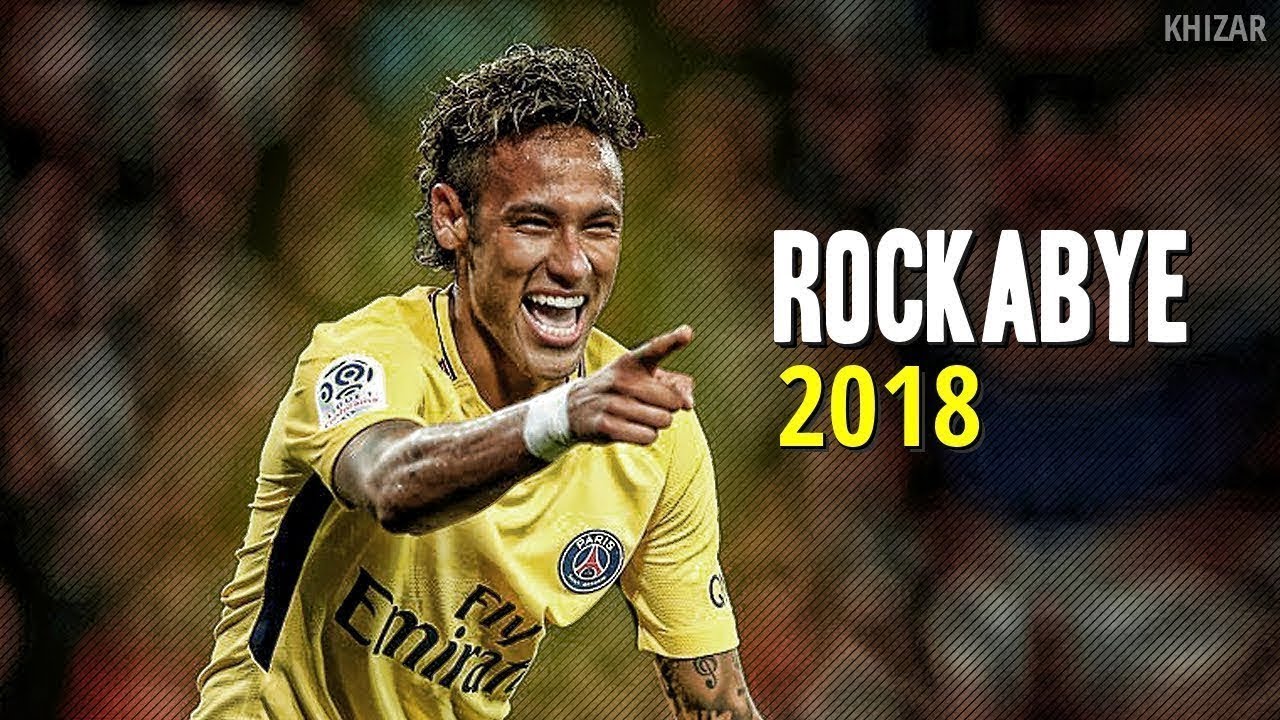 Neymar Jr ● 2018 ● Rockabye  ●  1080p HD ●  YouTube ●