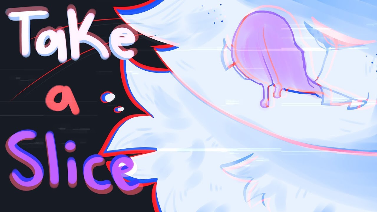 Take a Slice (Animation Meme)