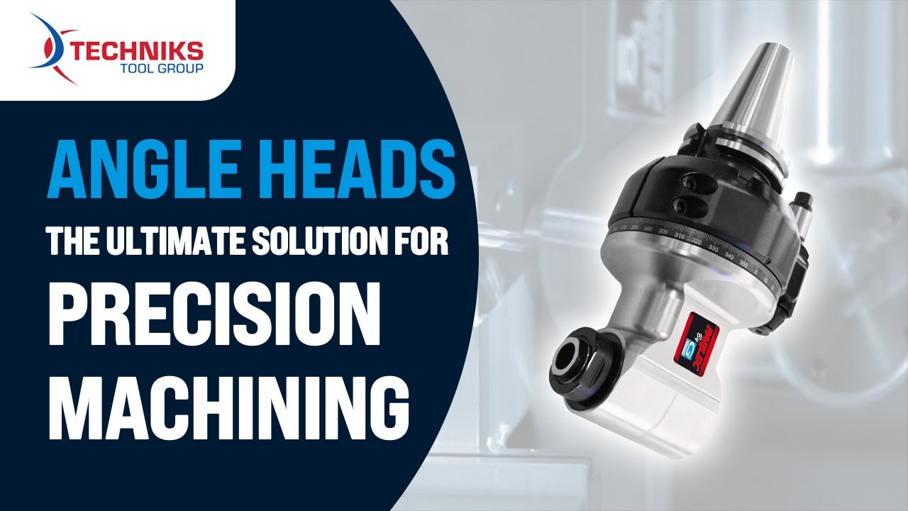 Techniks Tool Group Angle Heads: The Ultimate Solution for Precision Machining