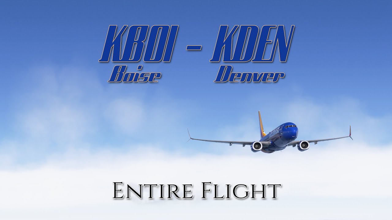 KBOI - KDEN SWA B738 Full Flight (MSFS2020)