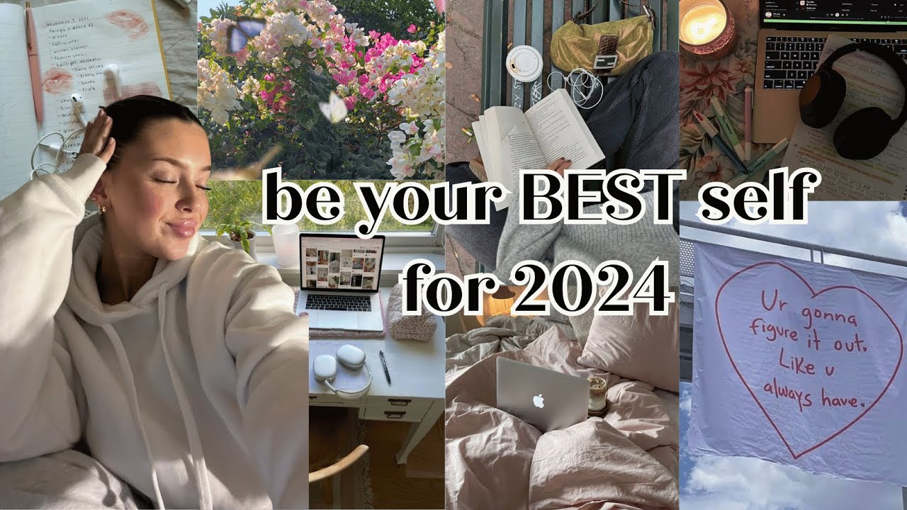Be your BEST self for 2024: advice, how to, tips + tricks