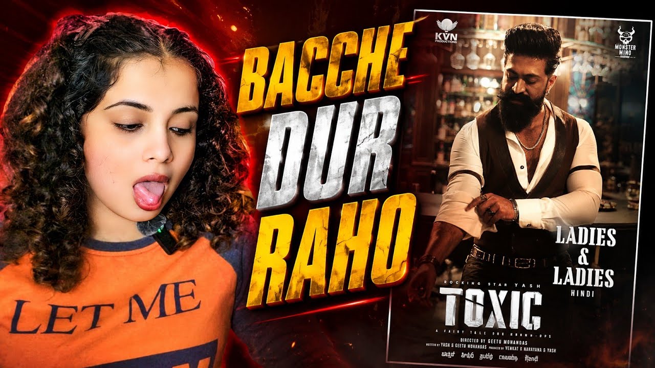  Ladies & Ladies- Toxic REACTION | Yash | Nayanthara, Kiara, Tara, Rukmini | KVN | Monster Mind