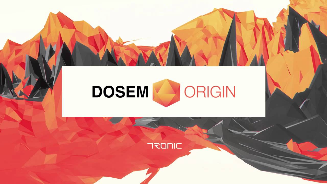 Dosem - Origin [Tronic]