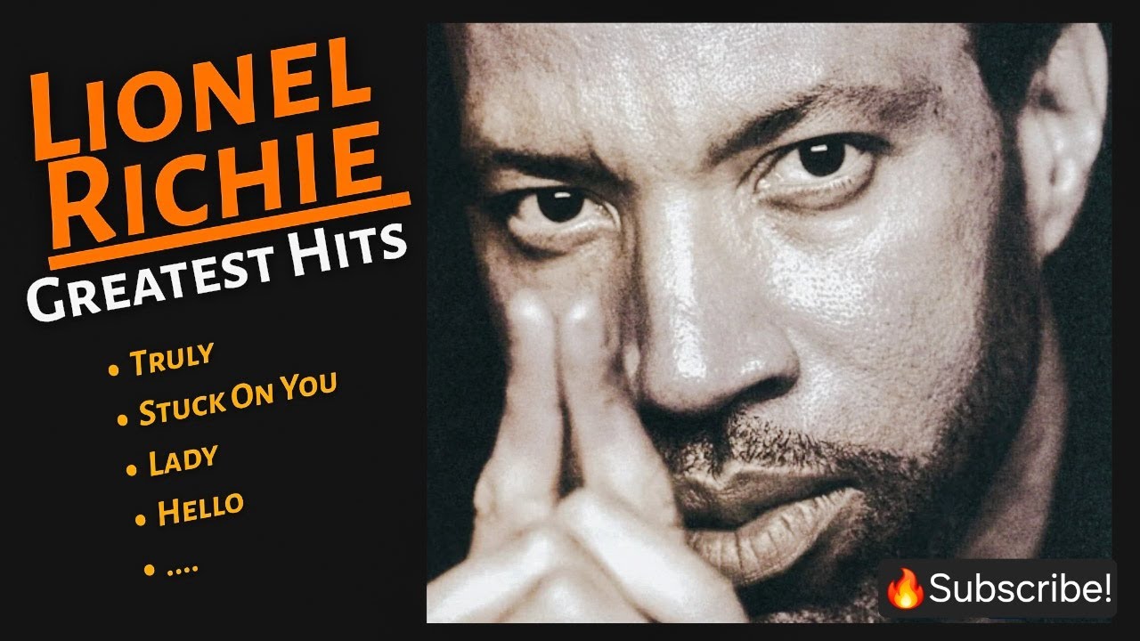 🔥 LIONEL RICHIE GREATEST HITS ♪