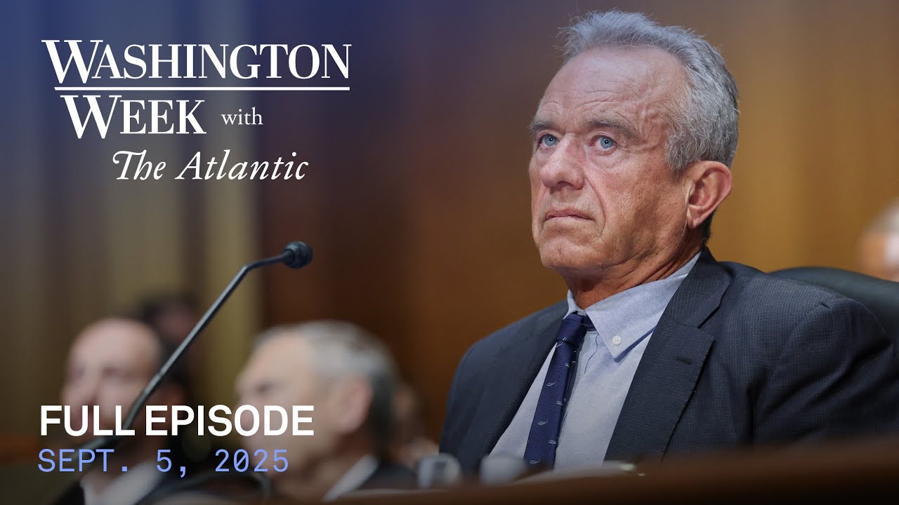 Washington Week with The Atlantic full episode, Sept. 5, 2025